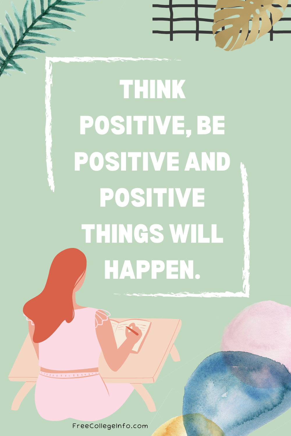 Think positive, be positive and positive things will happen.